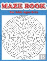 Maze Book For Kids Ages 8-12