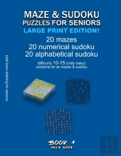 Maze & Sudoku Puzzles For Seniors (Large Print Edition!)