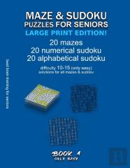Maze & Sudoku Puzzles For Seniors (Large Print Edition!)