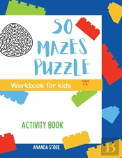 Maze Puzzle Book For Kids: 50 Mazes For