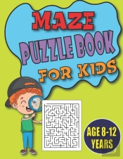 Maze Puzzle Book For Kids Age 8-12 Years