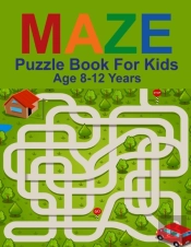 Maze Puzzle Book For Kids Age 8-12 Years