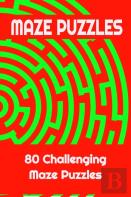 Maze Puzzles - 80 Challenging Maze Puzzles