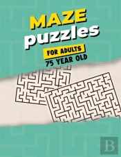 Maze Puzzles For Adults 75 Year Old