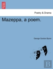 Mazeppa, A Poem.