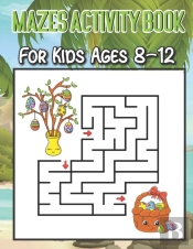 Mazes Activity Book For Kids Ages 8-12