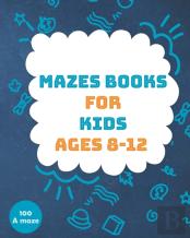 Mazes Books For Kids Ages 8-12