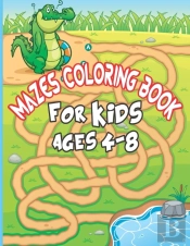 Mazes Coloring Book For Kids Ages 4-8