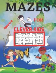 Mazes For Clever Kids Ages=4-8