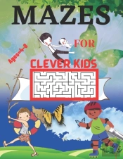 Mazes For Clever Kids Ages=4-8