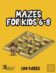 Mazes For Kids 6-8