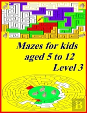 Mazes For Kids Aged 5 To 12 Level 3