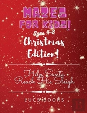 Mazes For Kids Ages 4-8 - Christmas Edition