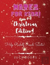 Mazes For Kids Ages 4-8 - Christmas Edition