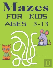 Mazes For Kids Ages 5-13