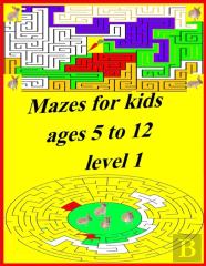 Mazes For Kids Ages 5 To 12  Level 1