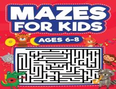 Mazes For Kids Ages 6-8