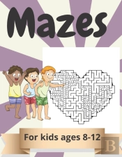 Mazes For Kids Ages 8-12