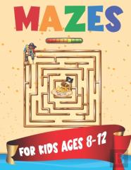Mazes For Kids Ages 8-12