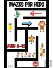 Mazes For Kids Ages 8-12
