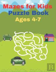 Mazes For Kids Puzzle Book Ages 4-7