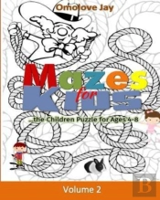 Mazes For Kids... The Children Puzzles For Ages 4-8 Vol.2!