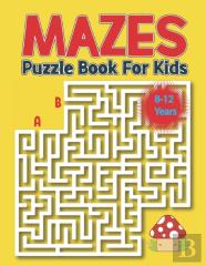 Mazes Puzzle Book For Kids 8-12 Years