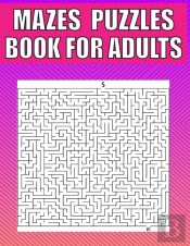 Mazes Puzzles Book For Adults