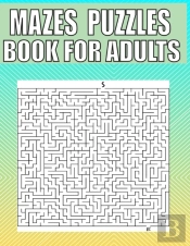 Mazes Puzzles Book For Adults