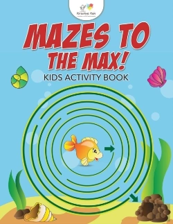 Bertrand.pt - Mazes To The Max! Kids Activity Book