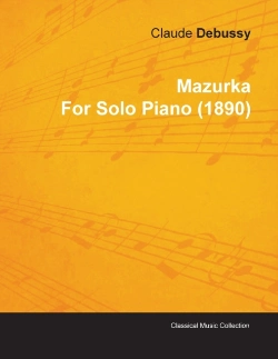Bertrand.pt - Mazurka By Claude Debussy For Solo Piano (1890)