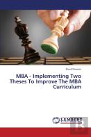 Mba - Implementing Two Theses To Improve The Mba Curriculum