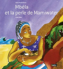 Bertrand.pt - Mbela Et La Perle De Mamiwater