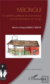 Mbongu ;  Le Système Politique Et Économique Pour Le Renouveau Du Congo