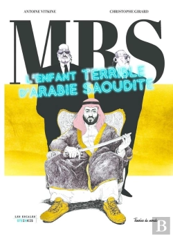 Bertrand.pt - Mbs : L'Enfant Terrible D'Arabie Saoudite