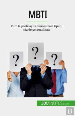 Bertrand.pt - Mbti : Cum Te Poate Ajuta Cunoasterea Tipului Tau De Personalitate