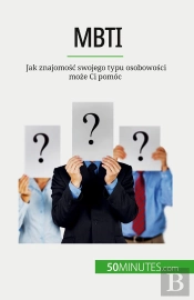Mbti : Jak Znajomosc Swojego Typu Osobowosci Moze Ci Pomóc