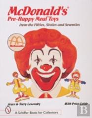 Mcdonald'Sâ® Pre-Happy Mealâ® Toys From The Fifties, Sixties, And Seventies