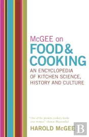 Mcgee On Food And Cooking: An Encyclopedia Of Kitchen Science, History And Culture