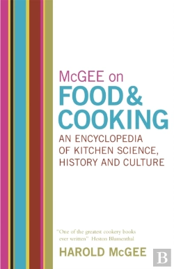 Bertrand.pt - Mcgee On Food And Cooking: An Encyclopedia Of Kitchen Science, History And Culture
