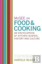 Mcgee On Food And Cooking: An Encyclopedia Of Kitchen Science, History And Culture