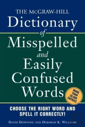 MCGRAW-HILL DICTIONARY OF MISSPELLED AND EASILY CONFUSED WORDS