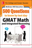 Mcgraw-Hill Education 500 Gmat Math And Integrated Reasoning Questions To Know By Test Day