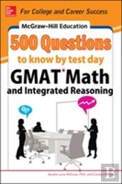 Mcgraw-Hill Education 500 Gmat Math And Integrated Reasoning Questions To Know By Test Day