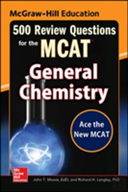 Bertrand.pt - Mcgraw-Hill Education 500 Review Questions For The Mcat: General Chemistry