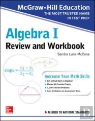 Mcgraw-Hill Education Algebra I Review And Workbook