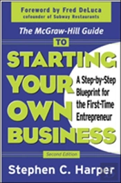 Mcgraw-Hill Guide To Starting Your Own Business