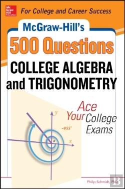 Bertrand.pt - Mcgraw-Hill'S 500 College Algebra And Trigonometry Questions: Ace Your College Exams
