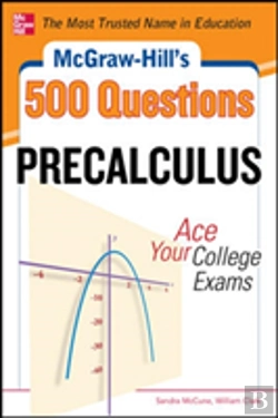 Bertrand.pt - Mcgraw-Hill'S 500 College Precalculus Questions: Ace Your College Exams