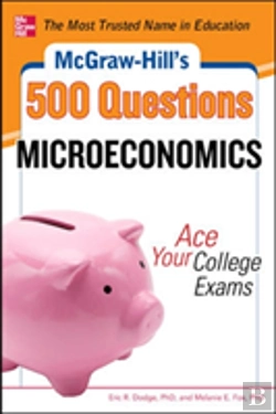 Bertrand.pt - Mcgraw-Hill'S 500 Microeconomics Questions: Ace Your College Exams